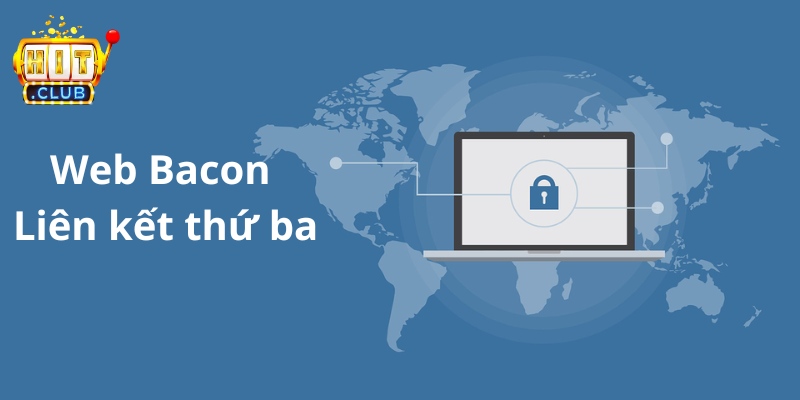 Người dùng Hitclub cần cẩn thận khi sử dụng Web Bacon